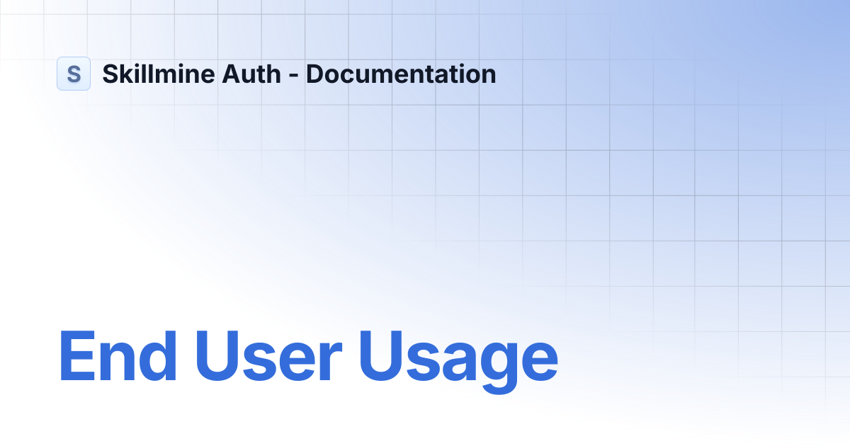 End User Usage | Skillmine Auth - Documentation