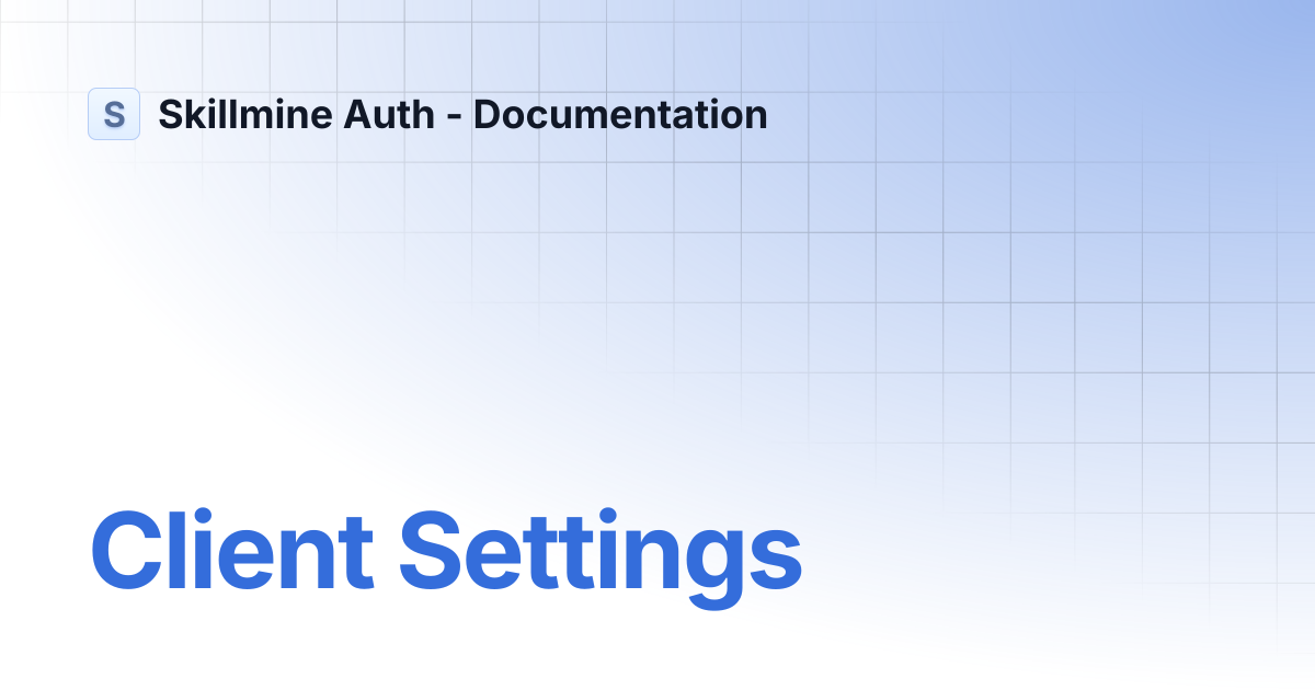 Client Settings | Skillmine Auth - Documentation