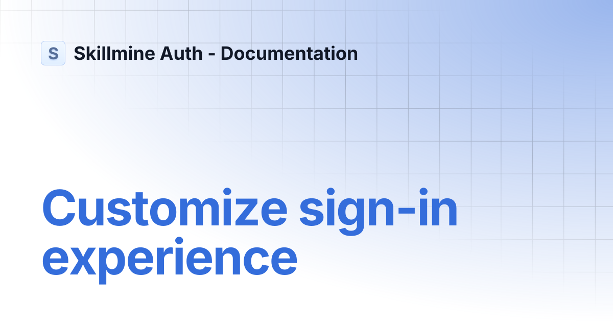 Customize sign-in experience | Skillmine Auth - Documentation