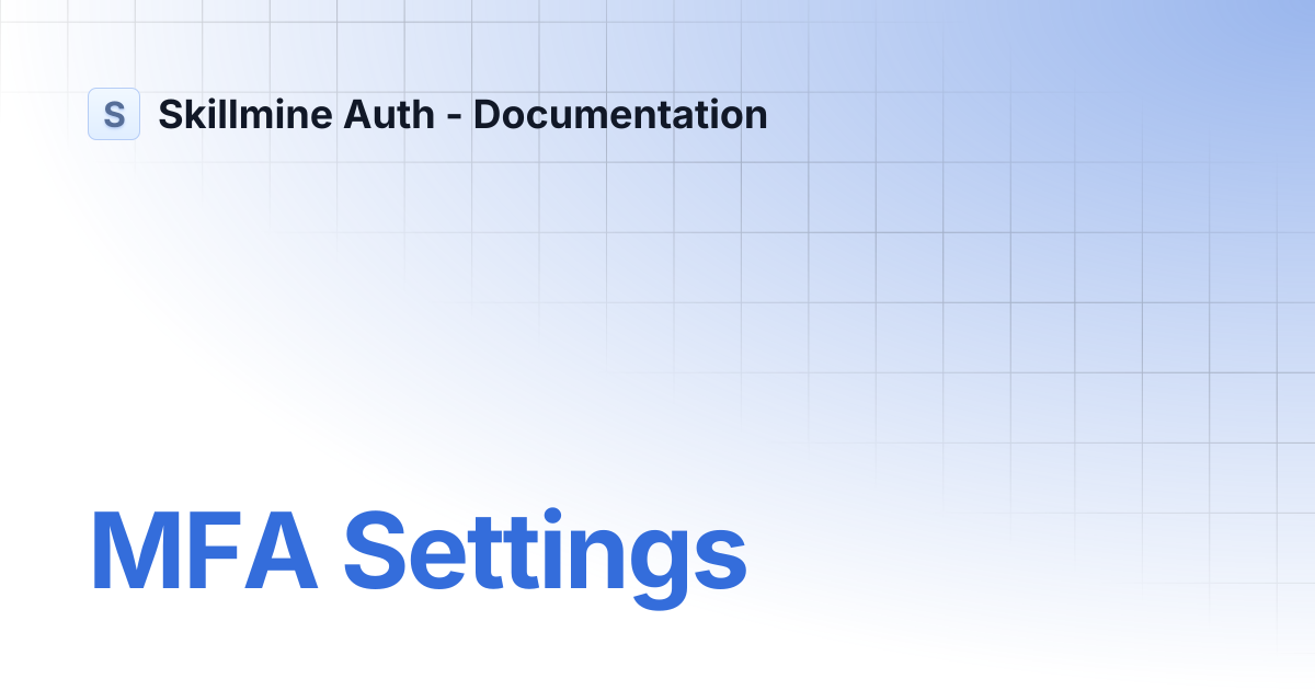 MFA Settings | Skillmine Auth - Documentation