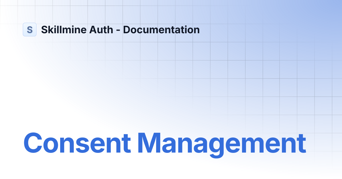Consent Management | Skillmine Auth - Documentation