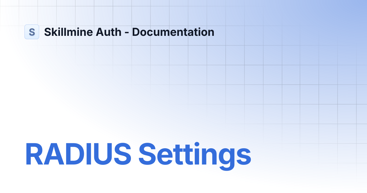 RADIUS Settings | Skillmine Auth - Documentation