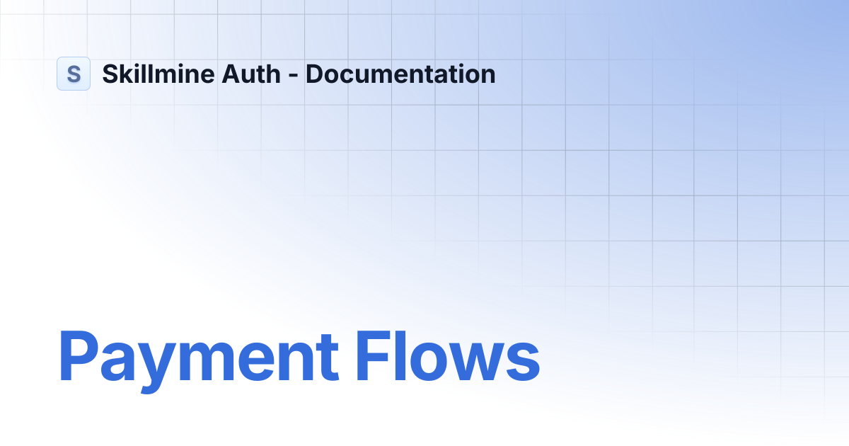 Payment Flows | Skillmine Auth - Documentation