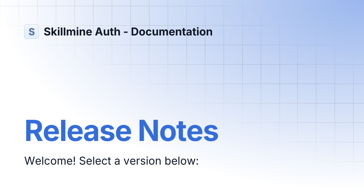 Release Notes | Skillmine Auth - Documentation