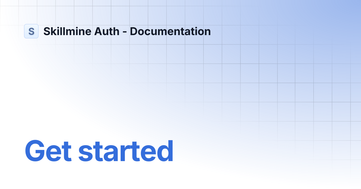 Get started | Skillmine Auth - Documentation